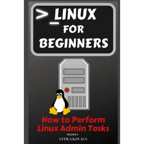 Linux for Beginners: How to Perform Linux Admin Tasks