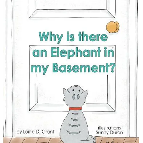 Why is there an Elephant in my Basement? - Hardcover