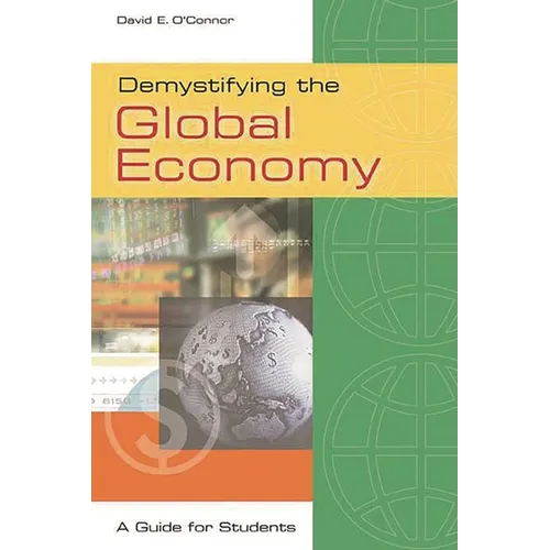 Demystifying the Global Economy: A Guide for Students - Hardcover