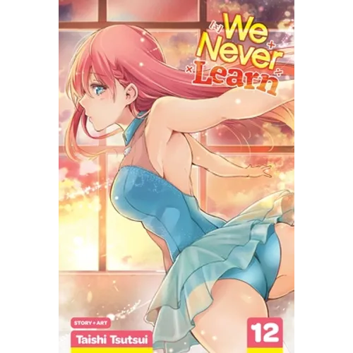 We Never Learn, Vol. 12: The Ice Flower Dances with [X] at Twilight - Paperback