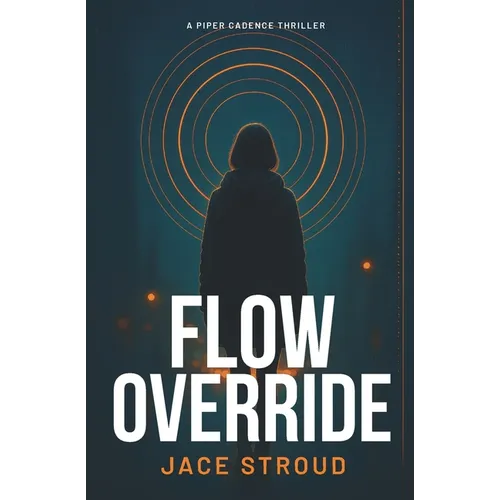 Flow Override: A Piper Cadence Thriller - Paperback