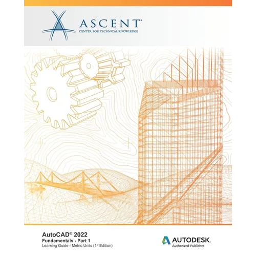 AutoCAD(R) 2022: Fundamentals - Part 1 (Metric Units): Autodesk Authorized Publisher - Paperback