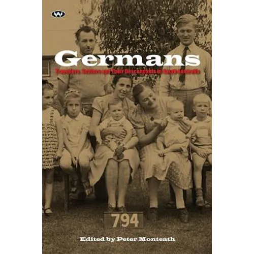 Germans: Travellers, settlers and their descendants in South Australia - Paperback