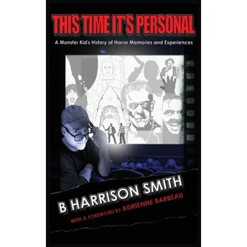 This Time It's Personal - A Monster Kid's History of Horror Memories and Experiences (hardback)
