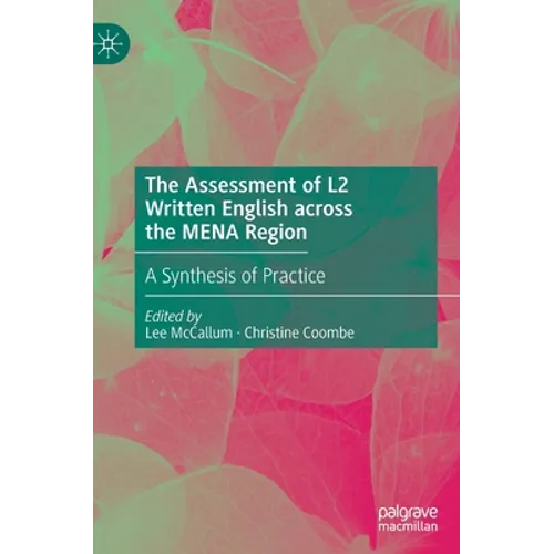 The Assessment of L2 Written English Across the Mena Region: A Synthesis of Practice - Hardcover