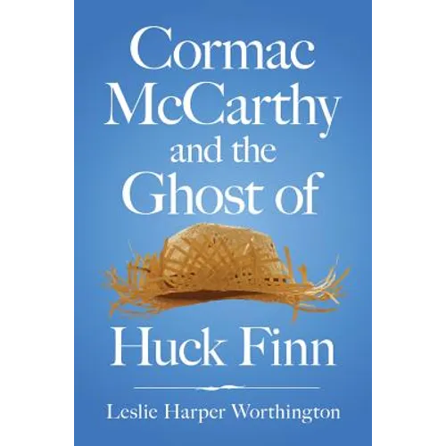 Cormac McCarthy and the Ghost of Huck Finn - Paperback