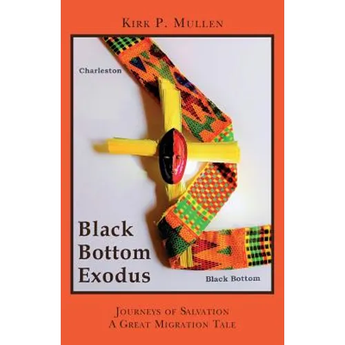 Black Bottom Exodus: Journeys of Salvation A Great Migration Tale - Paperback