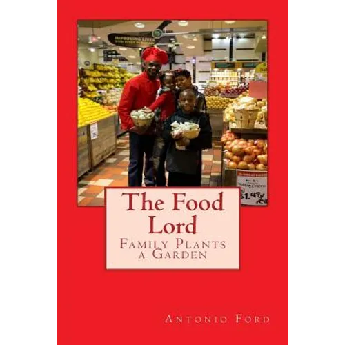 The Food Lord Family Plants a Garden - Paperback