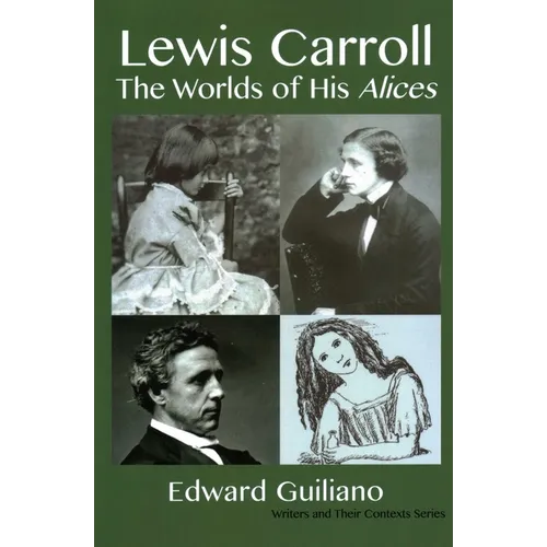 Lewis Carroll: Worlds of His Alices - Paperback
