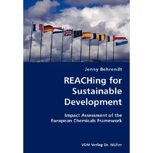 REACHing for Sustainable Development- Impact Assessment of the European Chemicals Framework - Paperback