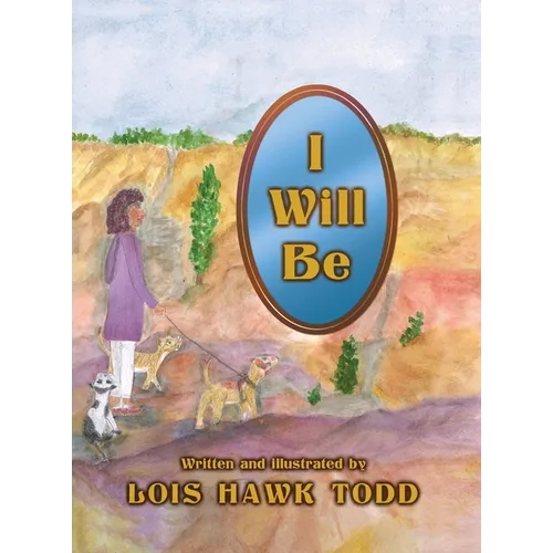 I Will Be - Hardcover