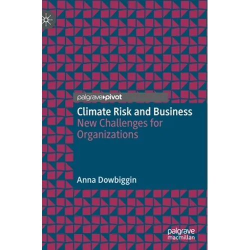 Climate Risk and Business: New Challenges for Organizations - Hardcover