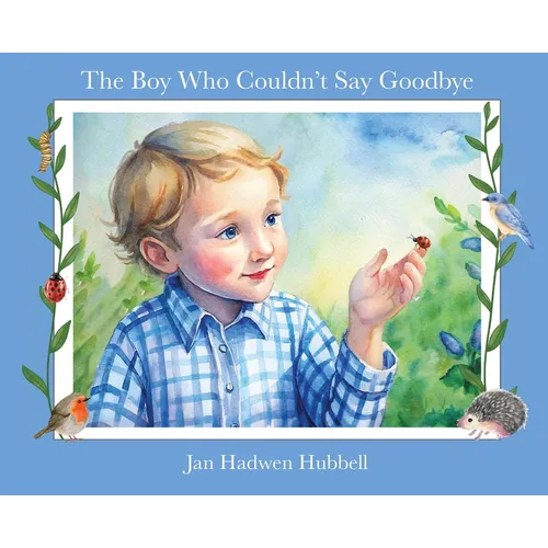 The Boy Who Couldn't Say Goodbye - Hardcover