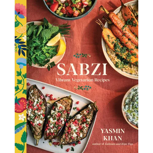 Sabzi: Vibrant Vegetarian Recipes - Hardcover
