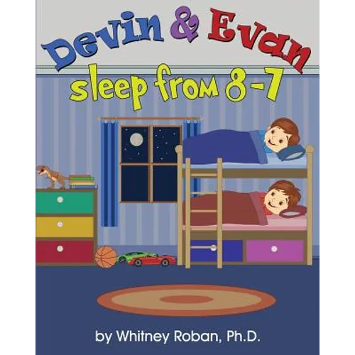 Devin & Evan Sleep From 8-7: Teaching Children the Importance of Sleep - Paperback