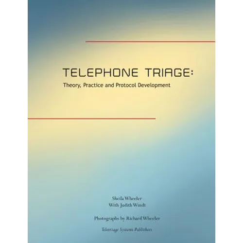 Telephone Triage: Theory, Practice and Protocol Development - Paperback