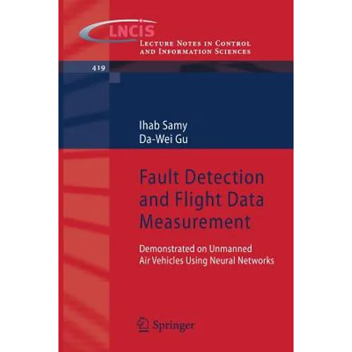 Fault Detection and Flight Data Measurement: Demonstrated on Unmanned Air Vehicles Using Neural Networks - Paperback