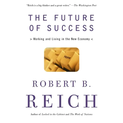 The Future of Success: Working and Living in the New Economy - Paperback