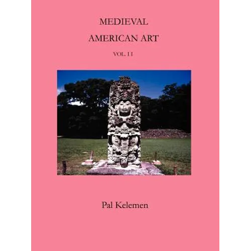 Medieval American Art: Volume II - Paperback