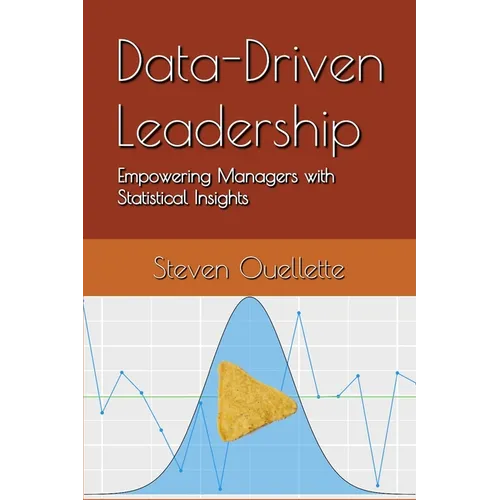 Data-Driven Leadership: Empowering Managers with Statistical Insights - Paperback