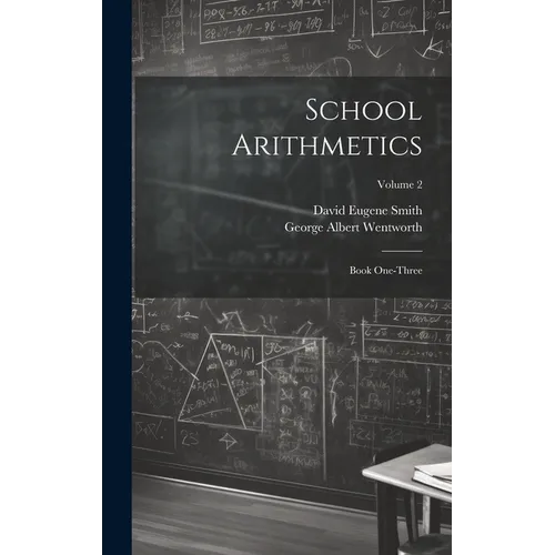 School Arithmetics: Book One-three; Volume 2