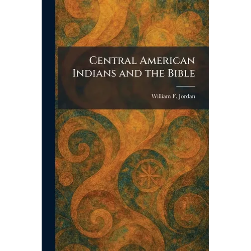 Central American Indians and the Bible - Paperback