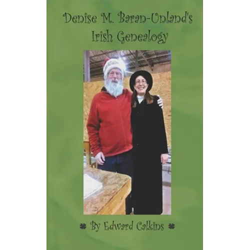Denise M. Baran-Unland's Irish Genealogy - Paperback