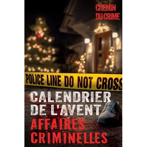 Calendrier de l'Avent: Tueurs en serie, affaires non résolues et plus encore - Avec des fichiers audio, des informations supplémentaires sur le enquêt - Paperback