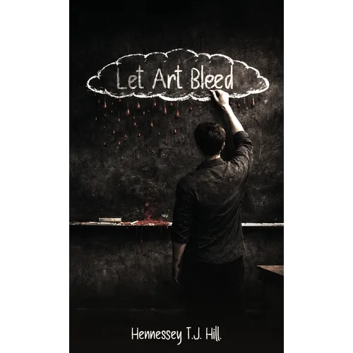 Let Art Bleed - Hardcover