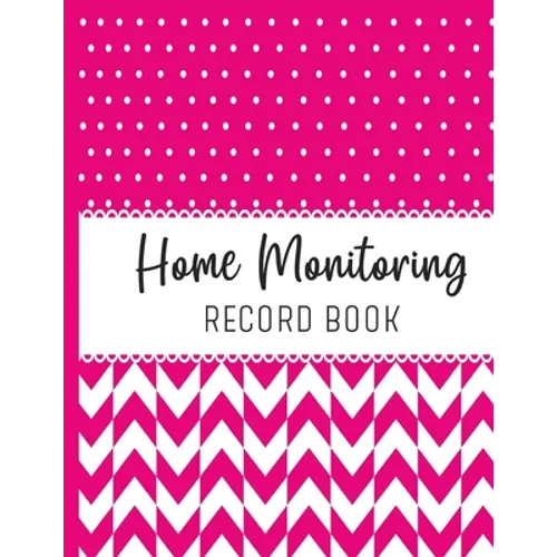 Home Monitoring: Track and Record Your Vital Health Stats - Paperback