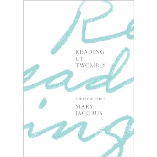 Reading Cy Twombly: Poetry in Paint - Hardcover