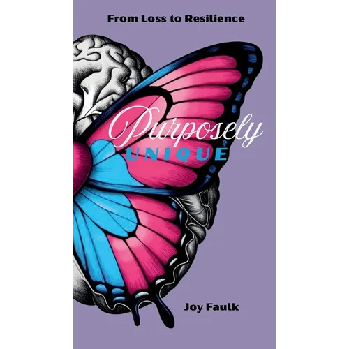 Purposely Unique: From Loss to Resilience - Hardcover