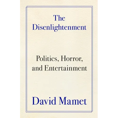 The Disenlightenment: Politics, Horror, and Entertainment - Hardcover