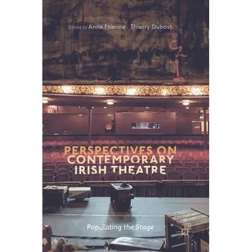 Perspectives on Contemporary Irish Theatre: Populating the Stage - Hardcover