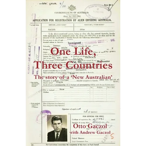 One Life, Three Countries: The story of a 'New Australian' - Paperback