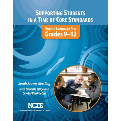 Supporting Students in a Time of Core Standards: English Language Arts, Grades 9-12 - Paperback