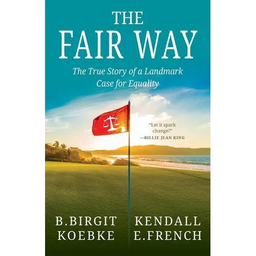 The Fair Way: The True Story of a Landmark Case for Equality