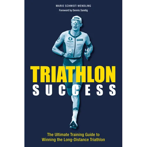 Triathlon Success: The Ultimate Training Guide to Winning the Long-Distance Triathlon - Mass Market Paperbound
