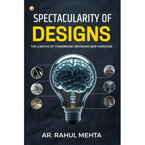 Spectacularity of Designs: The Canvas of Tomorrow: Unveiling New Horizons - Paperback