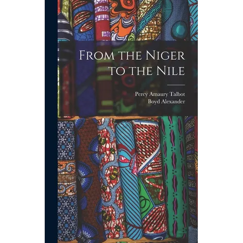 From the Niger to the Nile - Hardcover