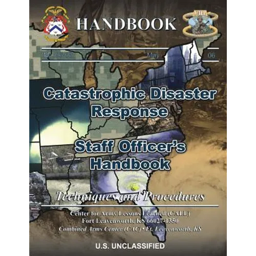 Catastrophic Disaster Response: Staff Officer's Handbook - Paperback