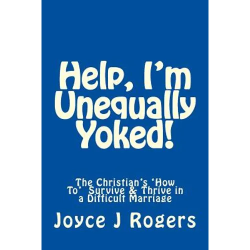 Help, I'm Unequally Yoked! - Paperback