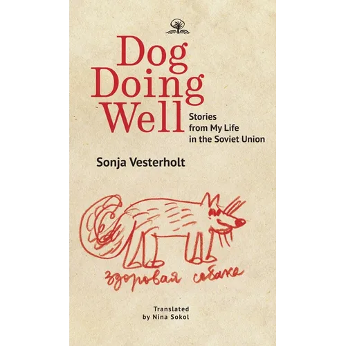 Dog Doing Well: Stories from My Life in the Soviet Union - Paperback