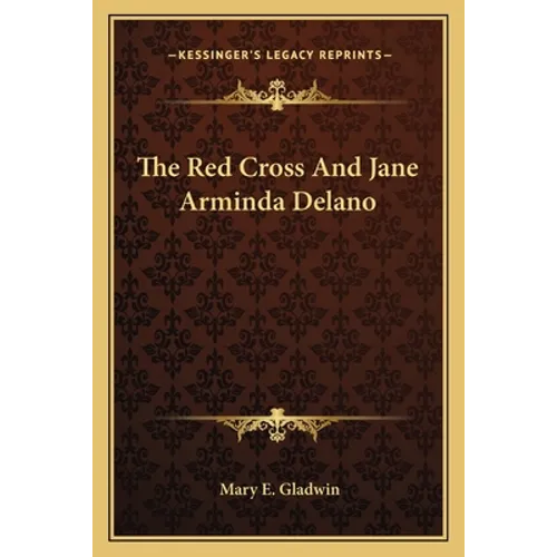 The Red Cross And Jane Arminda Delano - Paperback