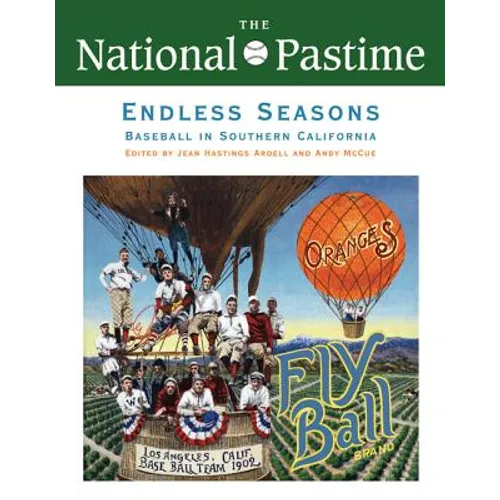 The National Pastime, Endless Seasons, 2011: Baseball in Southern California - Paperback