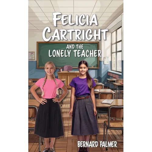 Felicia Cartright and the Lonely Teacher - Paperback
