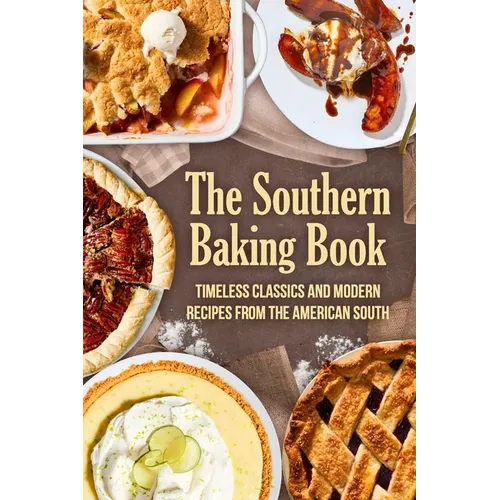 The Southern Baking Book: Timeless Classics and Modern Recipes from the American South - Paperback