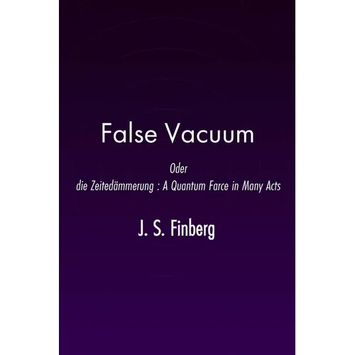 False Vacuum - Hardcover