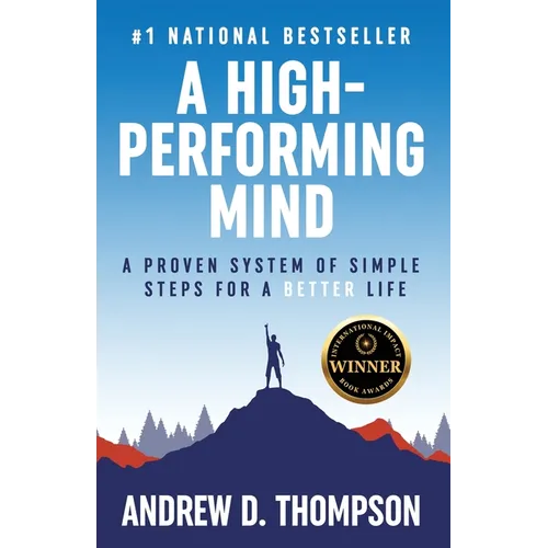 A High-Performing Mind: Strengthen Your Mind and Live Your Best Life - Paperback