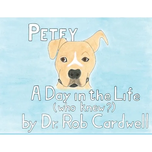 Petey: A Day in the Life - Paperback
